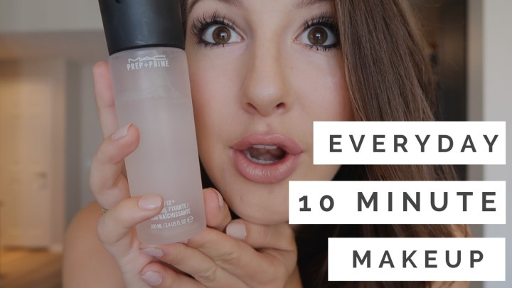 My 10 Minute Makeup&nbsp;Routine